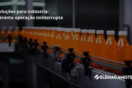 Soluções para indústria: garanta operação ininterrupta