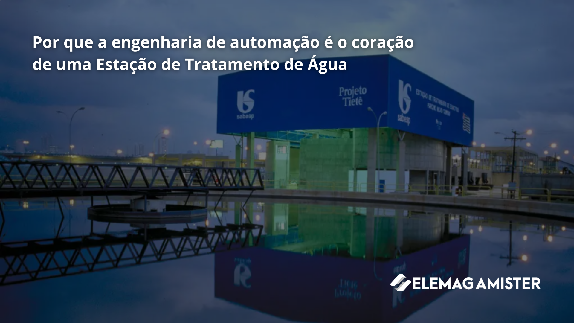 Por que a engenharia de automação é o coração de uma Estação de Tratamento de Água
